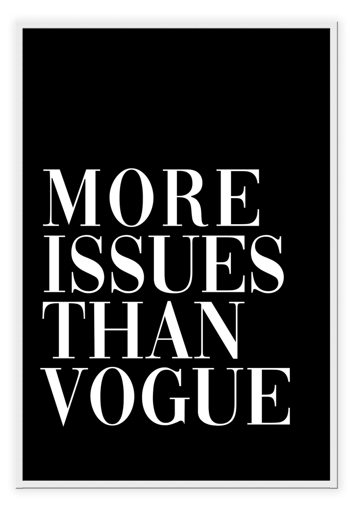 Canvas Print 60x90cm / White More Issues than Vogue Black More Issues than Vogue Black Wall Art : Ready to hang framed artwork. Brand